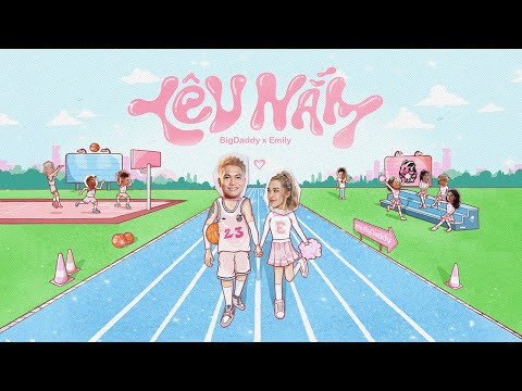 BIGDADDY x EMILY - YÊU NẮM (Official Music Video)