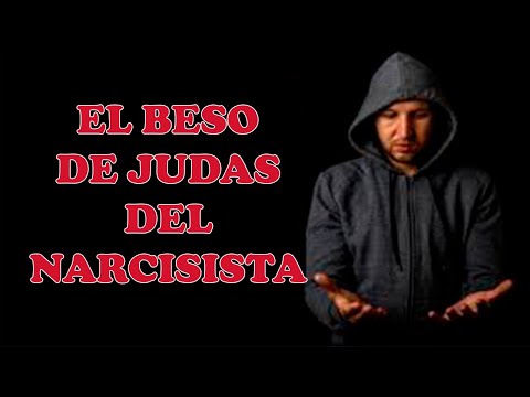 EL BESO DE JUDAS DEL NARCISISTA