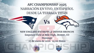 Patriots vs Broncos EN VIVO 🔴 Final AFC en Denver | Camino al Super Bowl | Narración en Español NFL