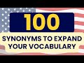 Expanding Your English Vocabulary with 100 Synonyms