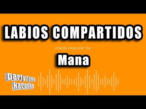 Mana – Labios Compartidos (Versión Karaoke)