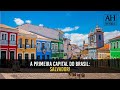 História da Primeira Capital do Brasil