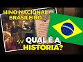 História do Hino Nacional Brasileiro