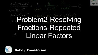 Problem2-Resolving Fractions-Repeated Linear Factors