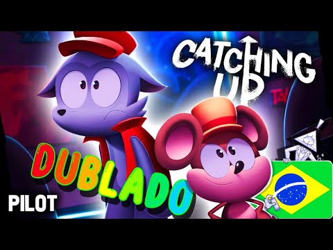 Catching Up - EPISÓDIO PILOTO | DUBLADO