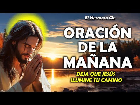 🔴Oración De La Mañana De Hoy | Deja que Jesús ilumine tu camino_ La oración que te guiará