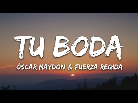 Oscar Maydon x Fuerza Regida - Tu Boda (Letra/Lyrics)