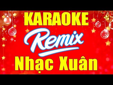 Karaoke Nhạc Xuân Remix 2020 Hay Nhất | Nhạc Sống Sôi Động Chào Xuân Canh Tý | Trọng Hiếu