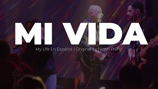 Mi Vida (En Vivo) – [North Point – “My Life” en Español]