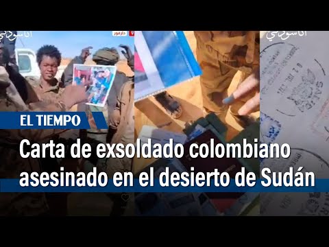 La estremecedora carta de exsoldado colombiano que fue hallada en el desierto de Sudán | El Tiempo