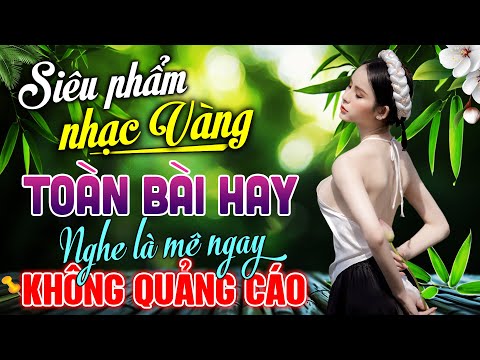 Bolero Nhạc Vàng Xưa Đặc Biệt Gây NGHIỆN – Lk Ca Nhạc TOÀN BÀI HAY Bất Hủ Cực Êm Tai KHÔNG QUẢNG CÁO