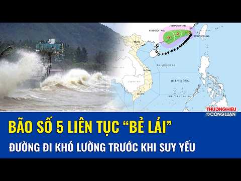 Bão số 5 đổi hướng chóng mặt, Biển Đông “gầm thét”: Gió giật cấp 9, sóng cao 5m, nguy hiểm rình rập