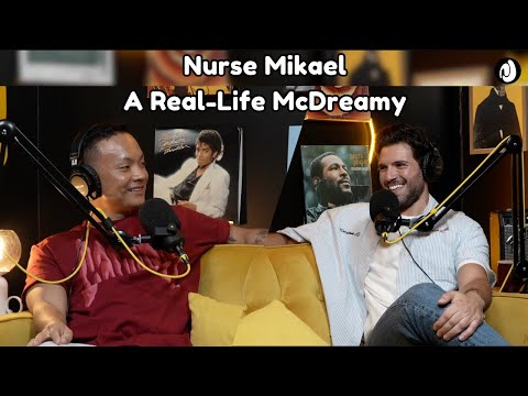 EP 54: Nurse Mikael | A Real-Life McDreamy