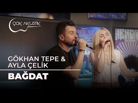 Ayla Çelik & Gökhan Tepe - Bağdat | Çok Akustik