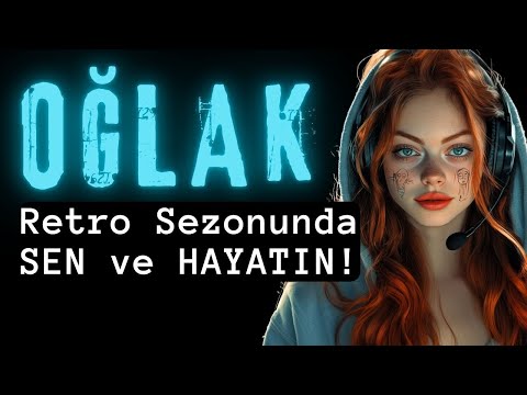 Oğlak Burcu Retrolar Başlayınca Sen ve Hayatın...
