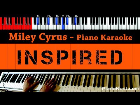 Miley Cyrus – Inspired – HIGHER Key (Piano Karaoke / Sing Along)