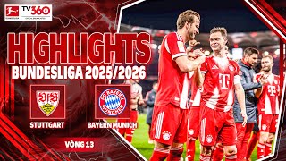 HIGHLIGHTS STUTTGART VS BAYERN MUNICH: THẮNG NHƯ TẬP BẮN, KANE TÀN SÁT CON MỒI | BUNDESLIGA 25/26
