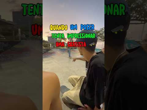 Quando um poder tenta impressionar uma skatista 📈😂 #skateboard #1casalskatista