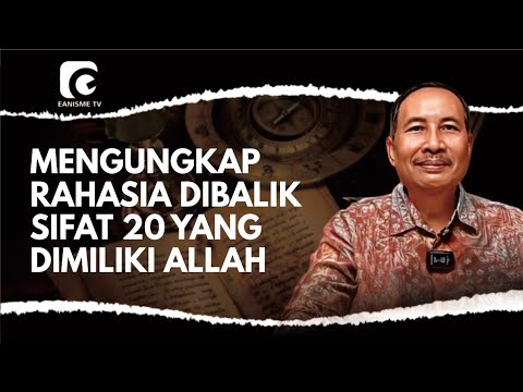 MENGUNGKAP RAHASIA DIBALIK SIFAT 20 YANG DIMILIKI ALLAH