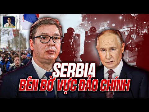 BIỂU TÌNH DỮ DỘI TẠI SERBIA, NGA CẢNH BÁO “CÁCH MẠNG MÀU” NHẮM VÀO ĐỒNG MINH CUỐI Ở CHÂU ÂU