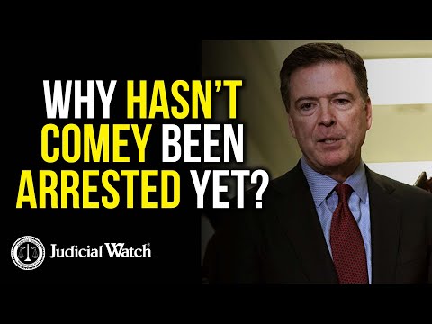 Why Hasn’t Comey Been Arrested Yet?