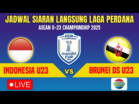 🔴LIVE INDOSIAR MALAM! INI JADWAL TIMNAS INDONESIA U23 VS BRUNEI DARUSSALAM PIALA AFF U23 2025