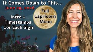 🌕It All Comes Down to This..FULL MOON IN CAPRICORN🤩June 29, 2026 (Intro + Timestamps for Each Sign)