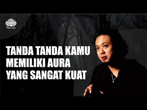 CIRI CIRI YANG MENANDAKAN KAMU MEMILIKI AURA YANG SANGAT KUAT - MAS TINUS