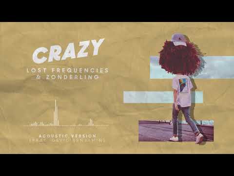 Lost Frequencies & Zonderling ft. David Benjamin - Crazy (Acoustic Version)