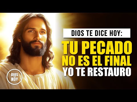 DIOS TE DICE HOY 😇 TU PECADO NO ES EL FINAL, MI PERDÓN ES TU NUEVO COMIENZO