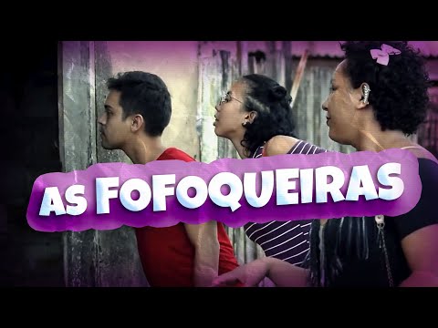 As FOFOQUEIRAS da rua