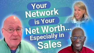 Your Network is Your Net Worth... Especially in Sales