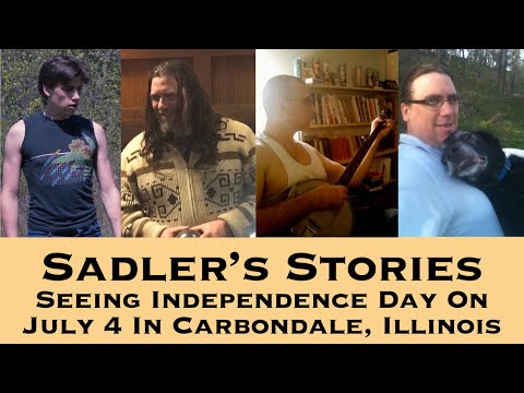 Sadler Telling Stories 94 | Seeing Independence Day On July 4, 1996 In Carbondale, Illinois