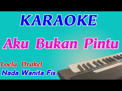 Aku Bukan Pintu || Karaoke || Nada Wanita || Pop Nostalgia || Loela Drakel