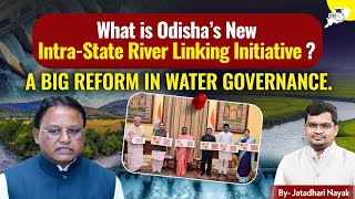 What Is Odisha's New Intra-State River Linking Initiative ?