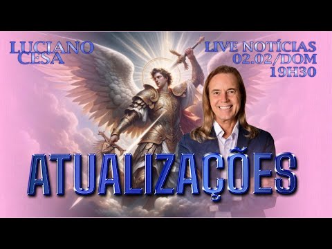 2 fev. ATUALIZ. NOTICIAS. LUCIANO CESA. Compartilhem !