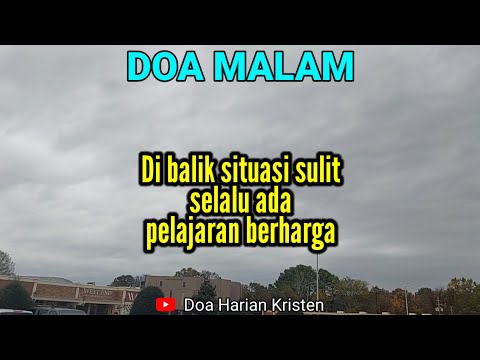 DI BALIK SITUASI SULIT SELALU ADA PELAJARAN BERHARGA - Renungan & Doa Malam