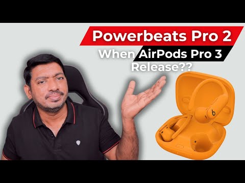 Powerbeats Pro 2 is here 😍 When AirPods Pro 3 Release?