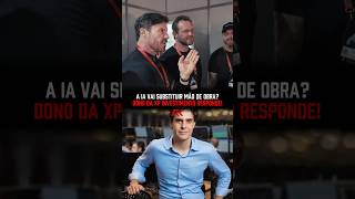 Dono da XP INVESTIMENTOS responde se a IA vai SUBSTITUIR a MÃO DE OBRA #renatocariani #ia #maodeobra
