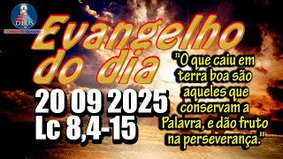 EVANGELHO DO DIA 20/09/2025 COM REFLEXÃO. Evangelho (Lc 8,4-15)