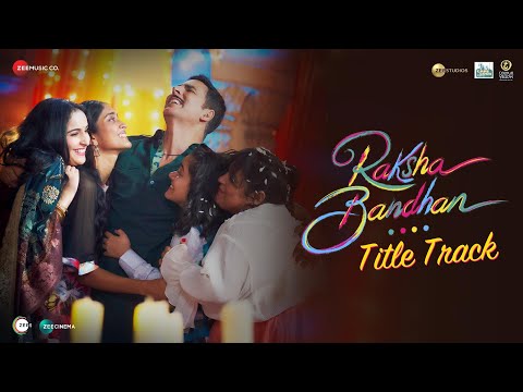 Raksha Bandhan Title Track