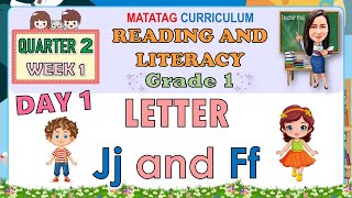 READING AND LITERACY 1 QUARTER 2 WEEK 1 DAY 1 | LETTER Jj AND Ff | MATATAG CURRICULUM