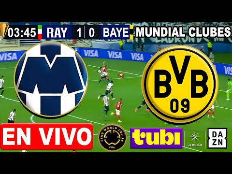 🔴 MONTERREY vs BORUSSIA DORTMUND EN VIVO | ✅ DAZN TV | FECHA Y HORA | Rayados Monterrey vs BORUSSIA