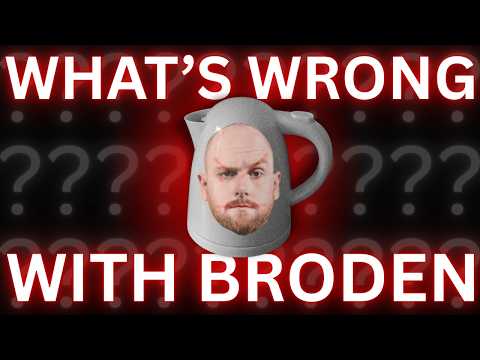 What's Wrong With Broden?