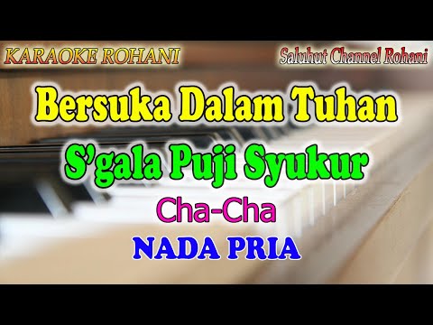 BERSUKA DALAM TUHAN medley SEGALA PUJI SYUKUR ll KARAOKE CHA CHA ROHANI ll NADA PRIA FIS=DO