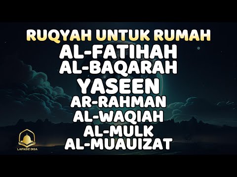 Ruqyah untuk rumah Surah Alfatihi Albaqarah Yaseen Arrahman Alwaqiah Almulk Almuauizat