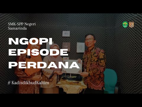 NGOPI - EPISODE PERDANA | Kadisdikbud Prov. Kaltim
