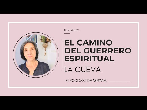 El Camino del Guerrero Espiritual: LA CUEVA 🎧 Nuevo Podcast!!