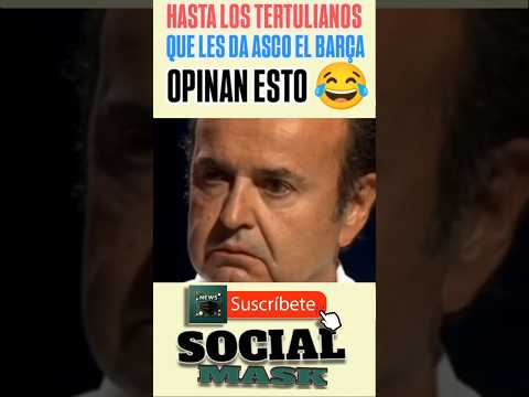 Hasta los TERTULIANOS del CHIRINGUITO a los que les da ASCO el FÚTBOL CLUB BARCELONA opinan esto 😂
