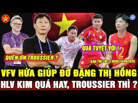 💖VFV "BÙ ĐẮP" CHO ĐẶNG THỊ HỒNG, QUANG HẢI BẤT NGỜ BỊ LOẠI, HLV KIM QUÁ HAY, FAN TROUSSIER LÊN TIẾNG